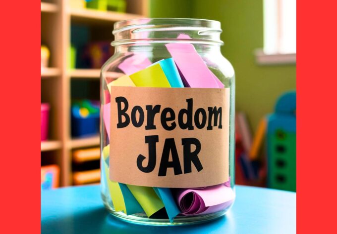 A GLASS BOREDOM JAR FOR KIDS FULL OF CHITS OF PAPER WITH BOREDOM BUSTERS ON