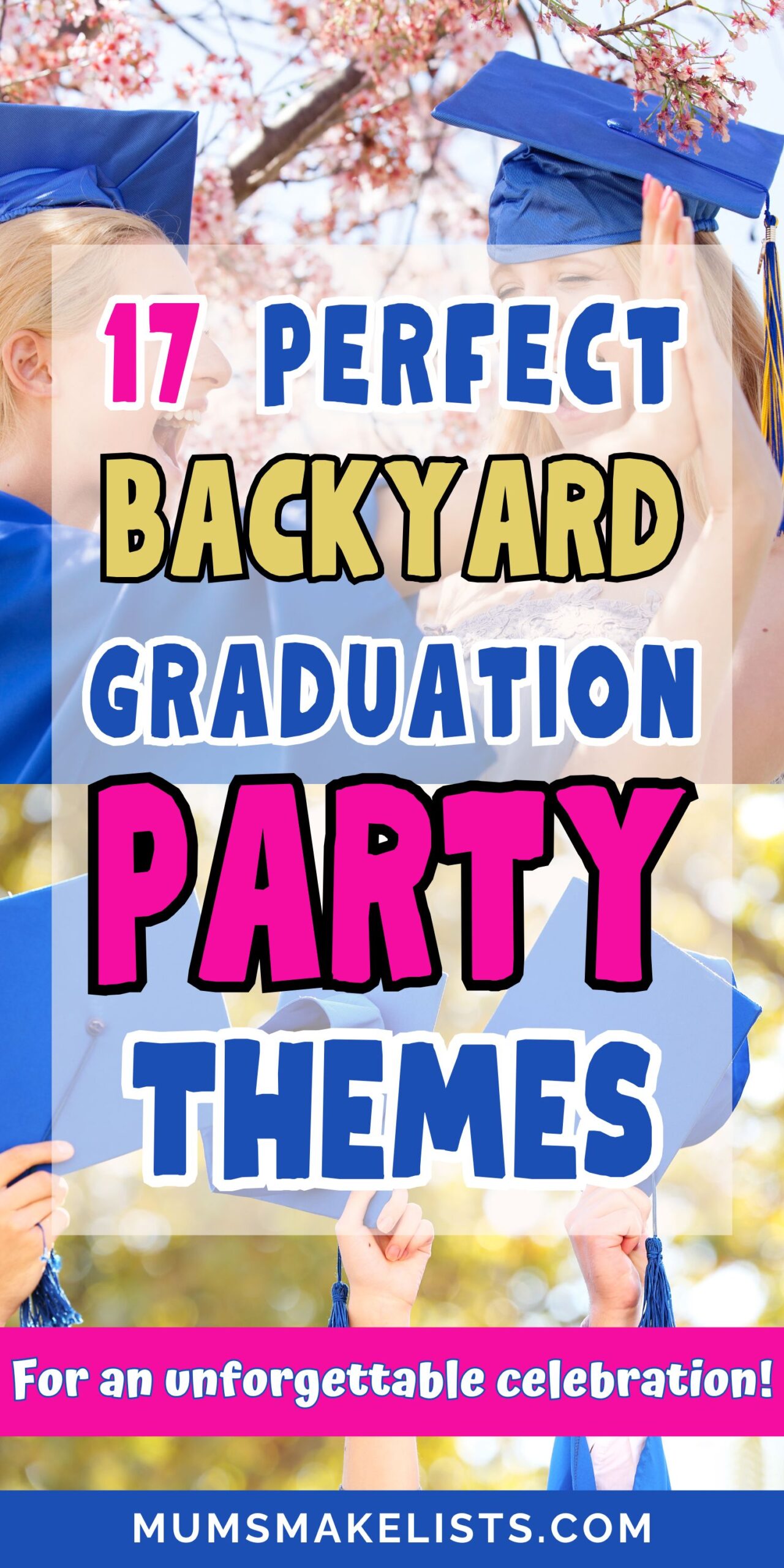 17 Brilliant Themes That Work Well For A Backyard Graduation Party 6