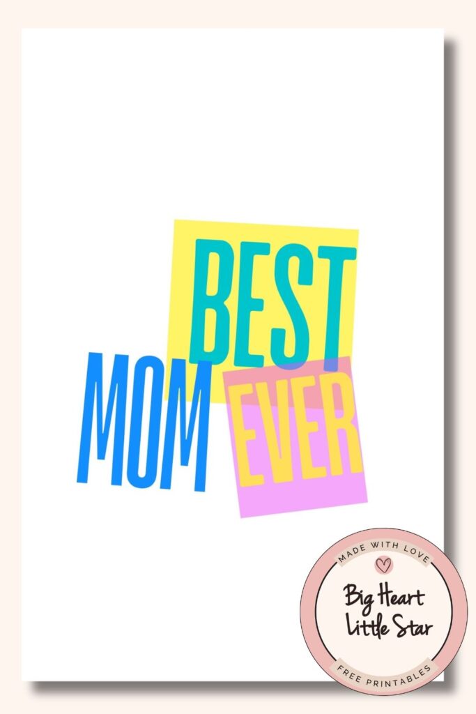 10+ Best Free Printable Mother's Day Cards for 2026 3 Best Mom Ever: A modern, graphic Mother's Day card featuring the words "BEST MOM EVER" in blue, teal, and yellow typography layered over vibrant yellow and pink squares.