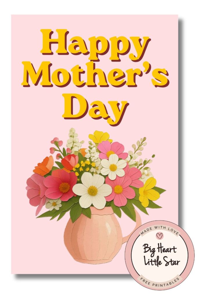 10+ Best Free Printable Mother's Day Cards for 2026 9 Happy Mother's Day Flower Vase: A cheerful Mother's Day card with a pink background and vintage-style yellow typography above a colorful paper-cut illustration of a floral bouquet in a pink vase.