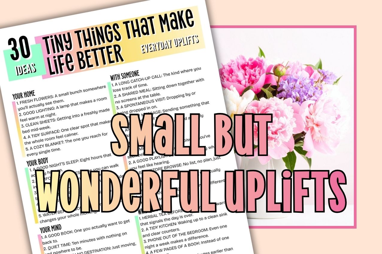 Free printable ideas for tiny things to make life better